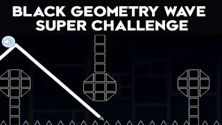 Black Geometry Wave Super Challenge