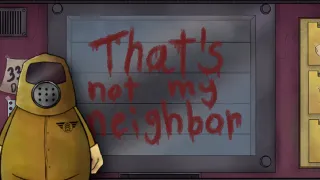 That's Not My Neighbor
