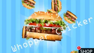 Whopper Clicker